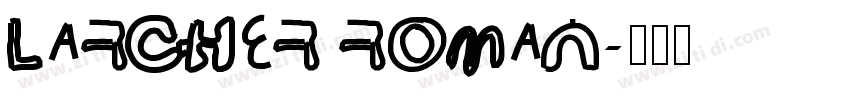 LARCHER ROMAN字体转换
